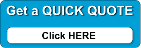 Get a QUICK QUOTE Click HERE